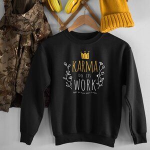 Karma Do its Work Sweatshirt Unisex | Hoodie ,T-shirt |